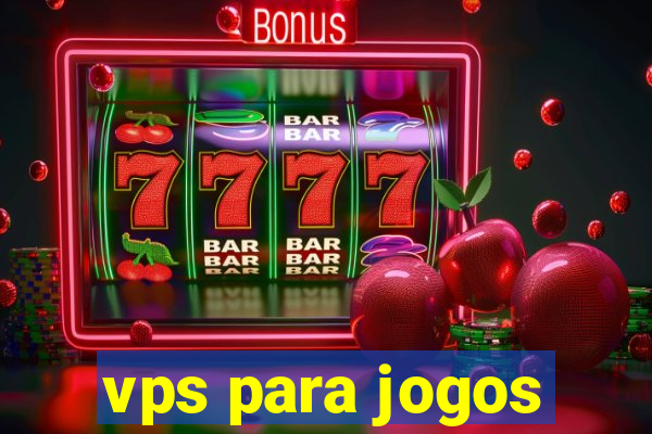 vps para jogos