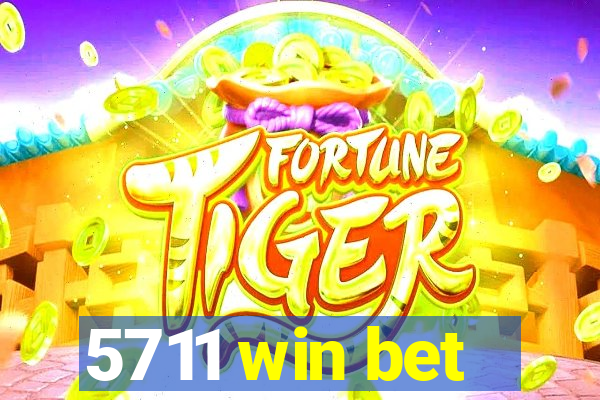 5711 win bet