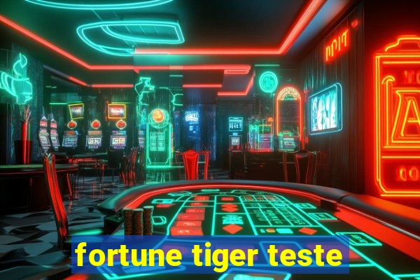 fortune tiger teste