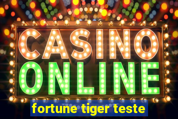 fortune tiger teste