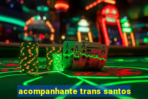 acompanhante trans santos