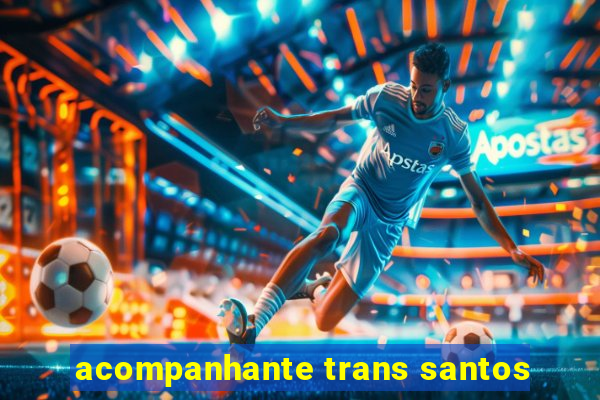 acompanhante trans santos