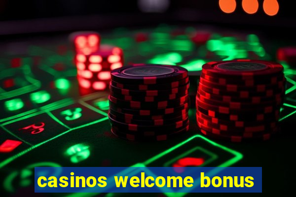 casinos welcome bonus