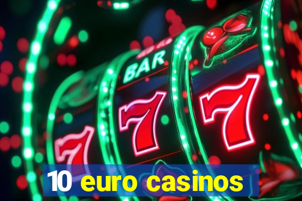 10 euro casinos