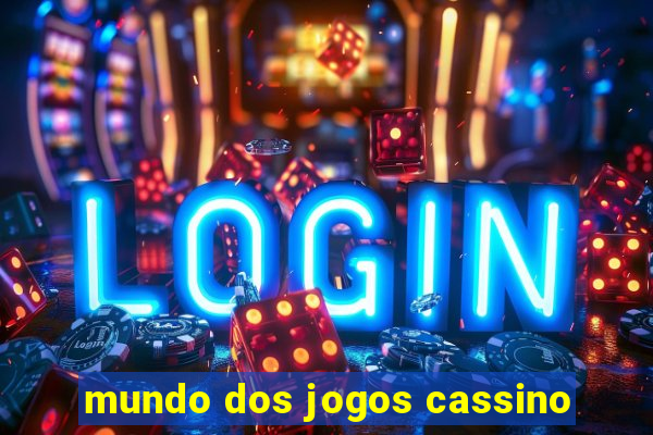 mundo dos jogos cassino