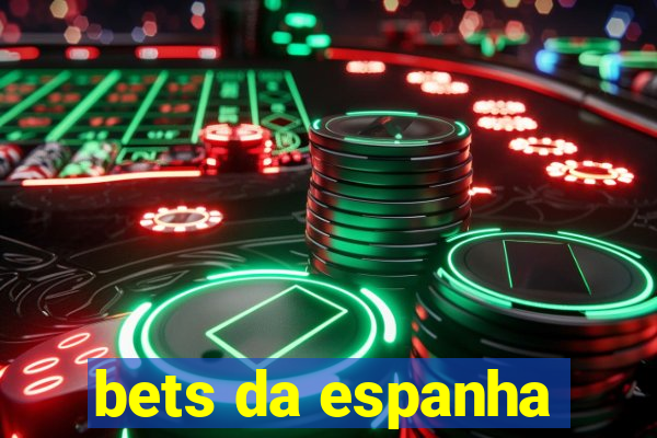 bets da espanha