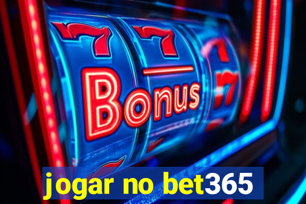 jogar no bet365