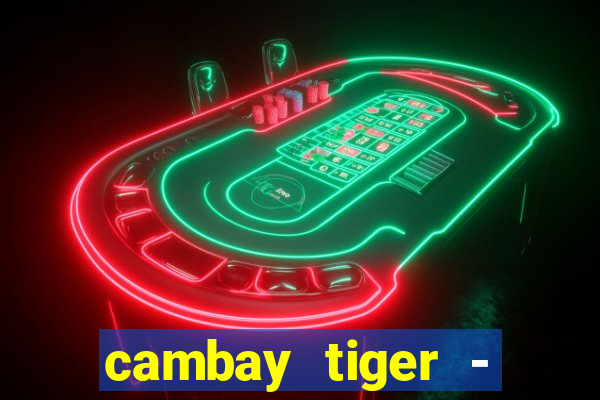 cambay tiger - seafood & meat