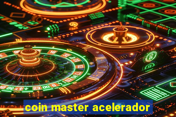 coin master acelerador