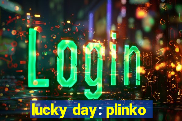 lucky day: plinko