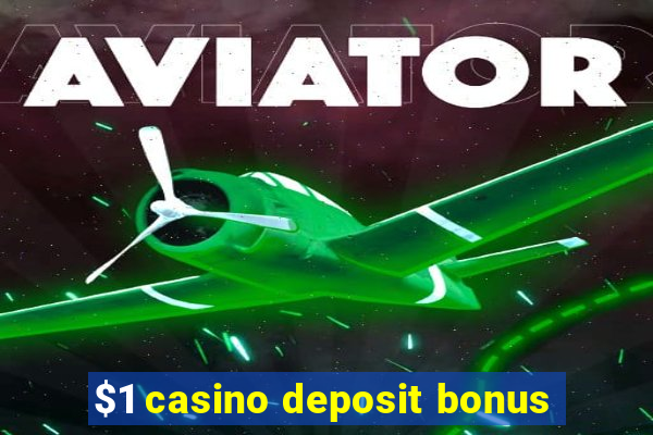 $1 casino deposit bonus