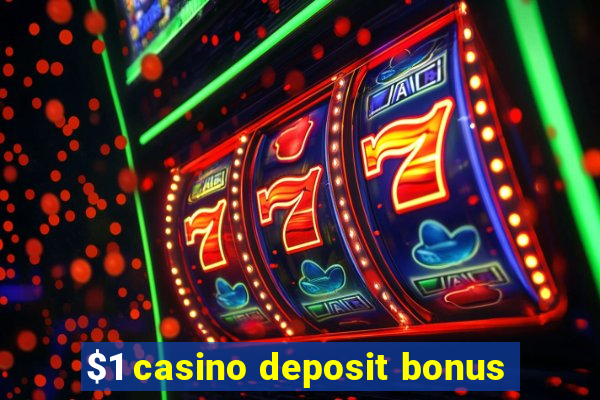 $1 casino deposit bonus