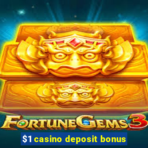 $1 casino deposit bonus