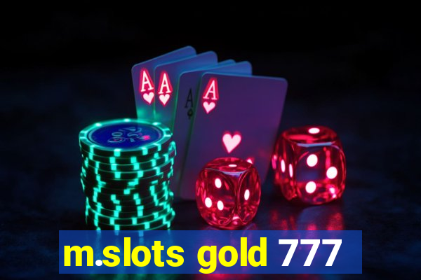 m.slots gold 777