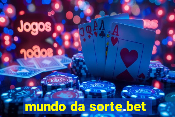 mundo da sorte.bet