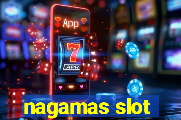 nagamas slot