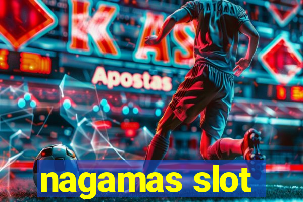 nagamas slot