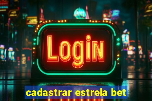 cadastrar estrela bet