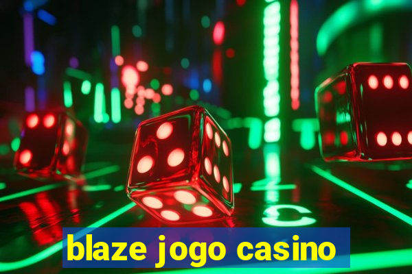 blaze jogo casino