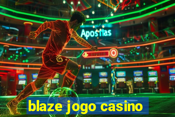 blaze jogo casino