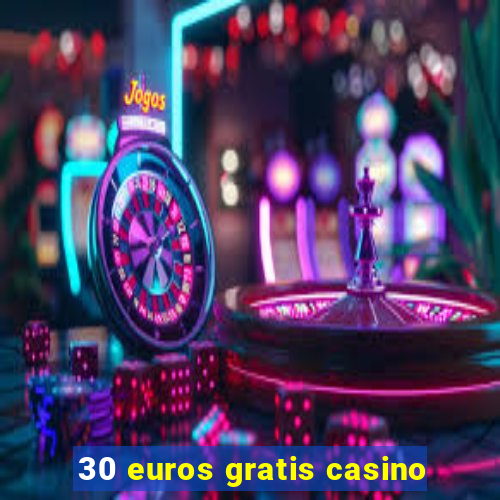 30 euros gratis casino