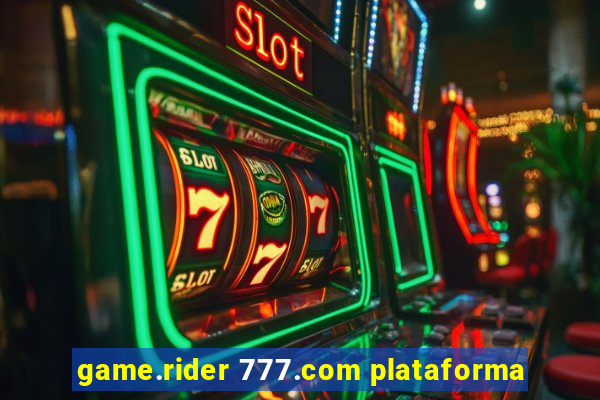 game.rider 777.com plataforma