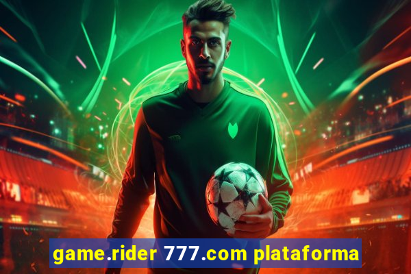 game.rider 777.com plataforma