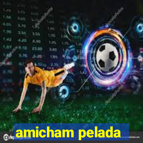 amicham pelada