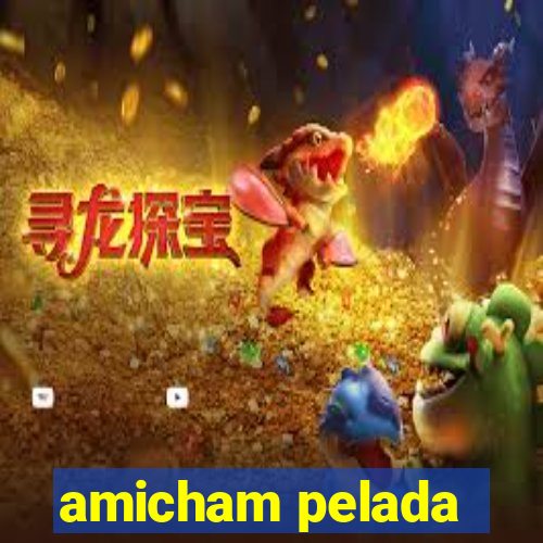 amicham pelada