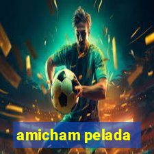 amicham pelada