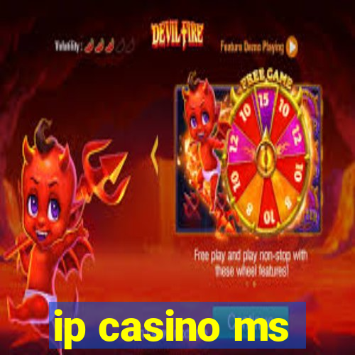 ip casino ms