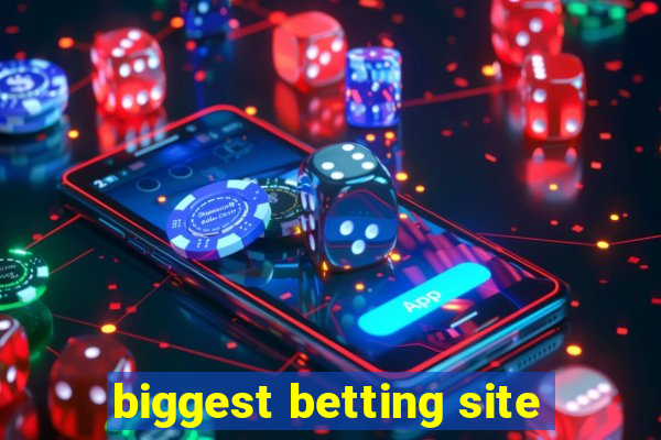 biggest betting site