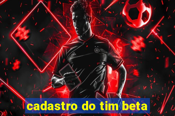 cadastro do tim beta