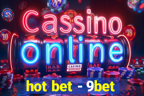 hot bet - 9bet