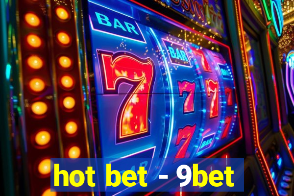 hot bet - 9bet