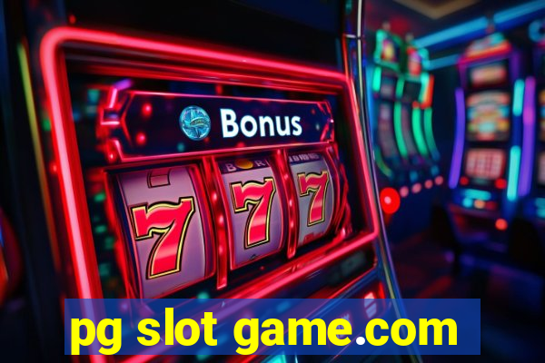 pg slot game.com