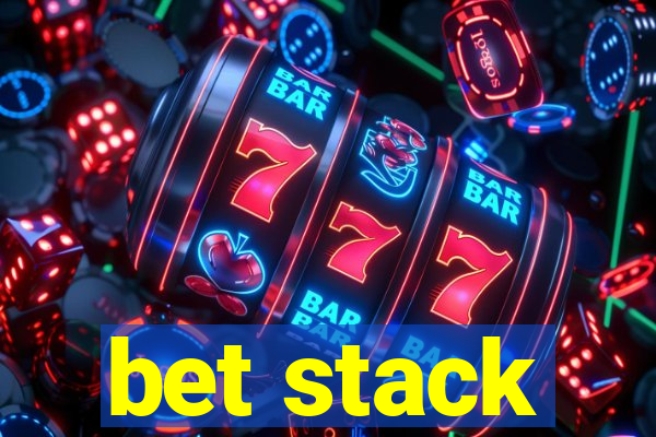 bet stack