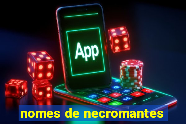 nomes de necromantes