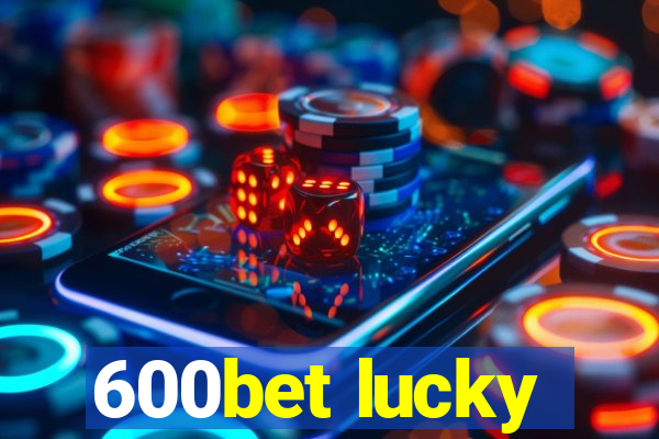 600bet lucky