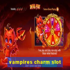 vampires charm slot