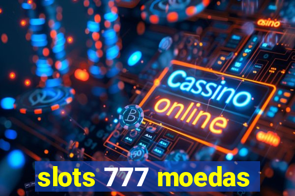 slots 777 moedas