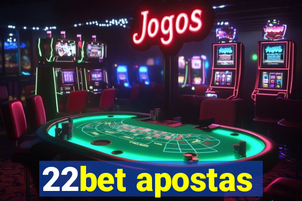 22bet apostas