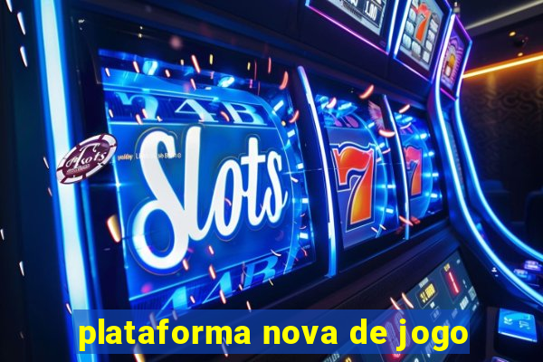 plataforma nova de jogo