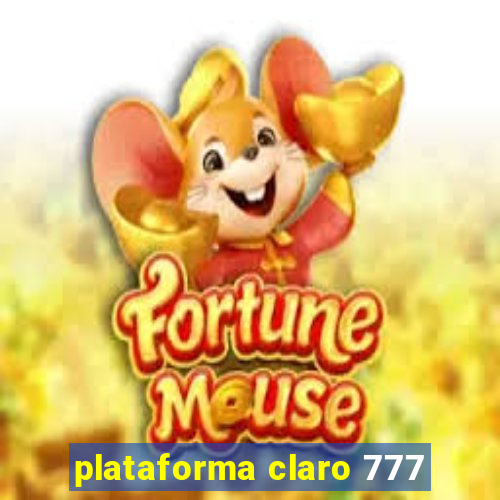 plataforma claro 777