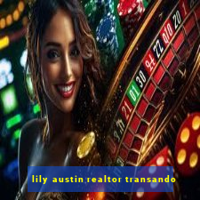 lily austin realtor transando