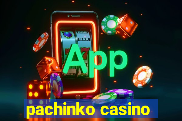 pachinko casino