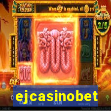 ejcasinobet