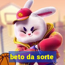 beto da sorte