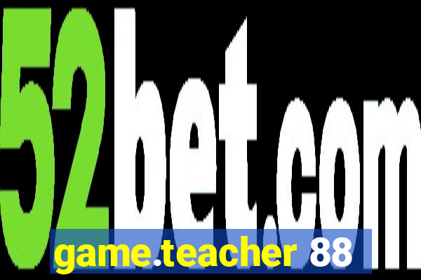 game.teacher 88