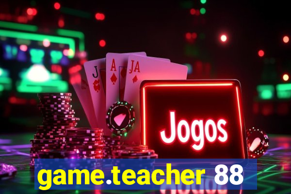 game.teacher 88